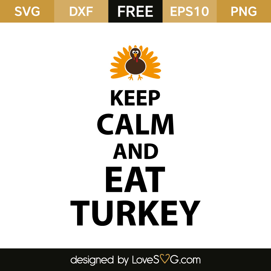 Download Keep Calm and eat Turkey | Lovesvg.com
