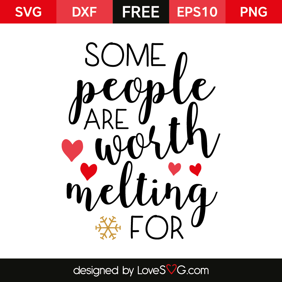 Download Some People are worth Melting for | Lovesvg.com