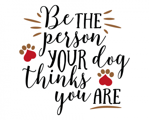 Free svg cut files -Be the person your dog thinks you are