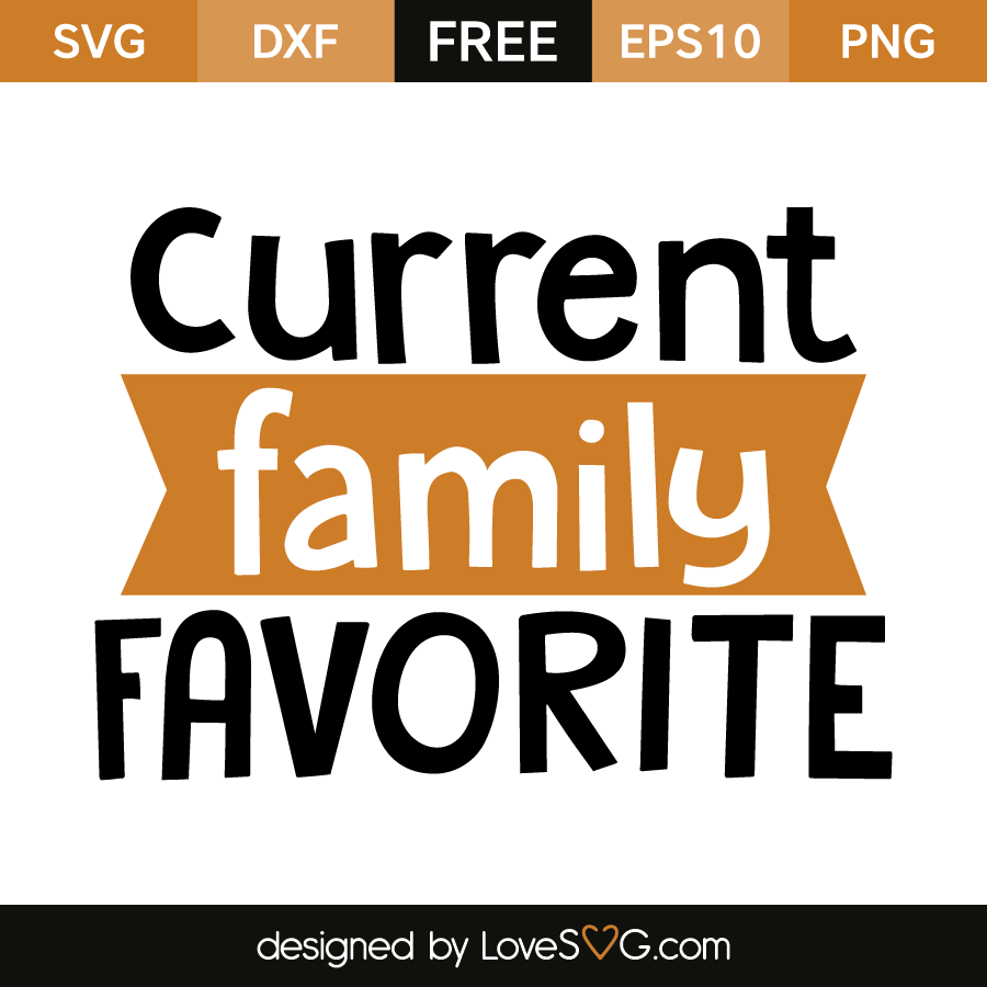 Download Current family Favorite | Lovesvg.com