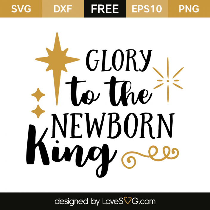 Glory To The Newborn King Lovesvg Com   Free SVG Cut File Glory To The Newborn King 705x705 