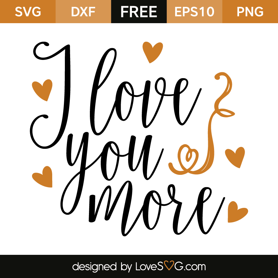 I love you more | Lovesvg.com