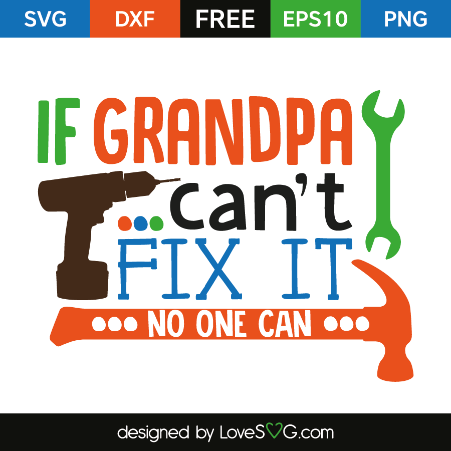 If Grandpa can't fix it no one can | Lovesvg.com