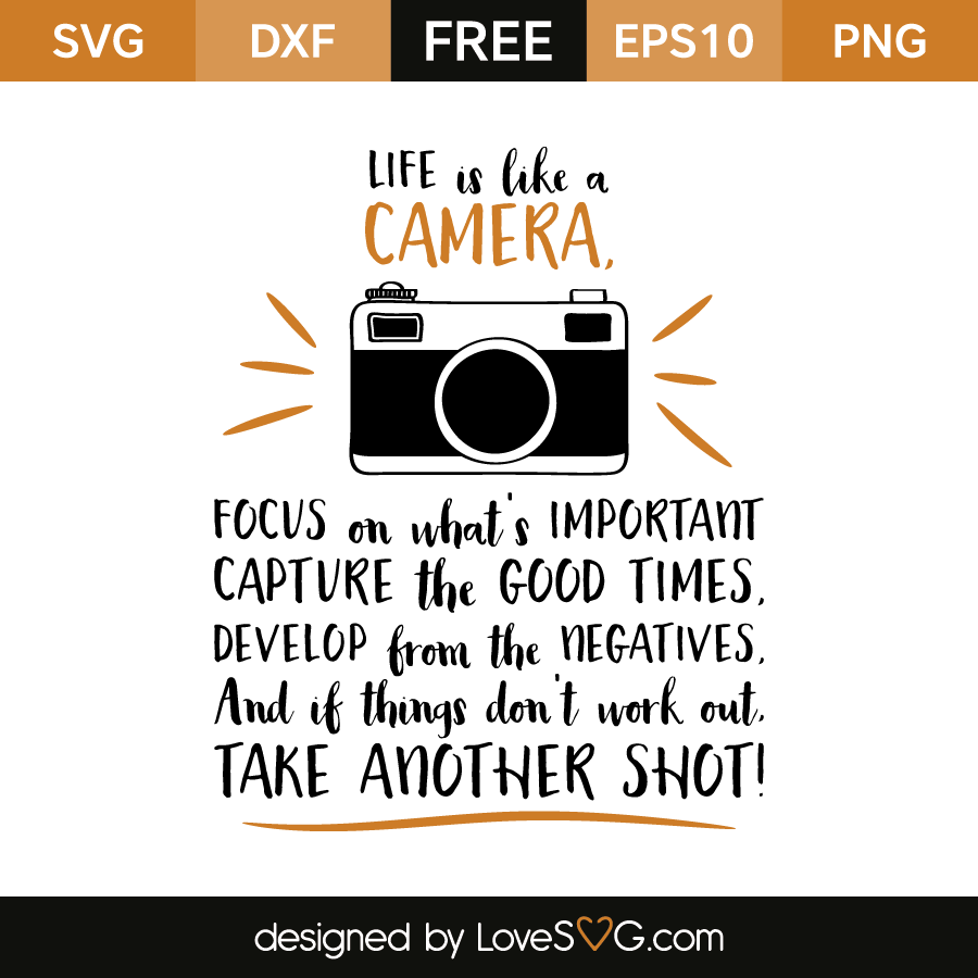 Download Life is like a camera | Lovesvg.com