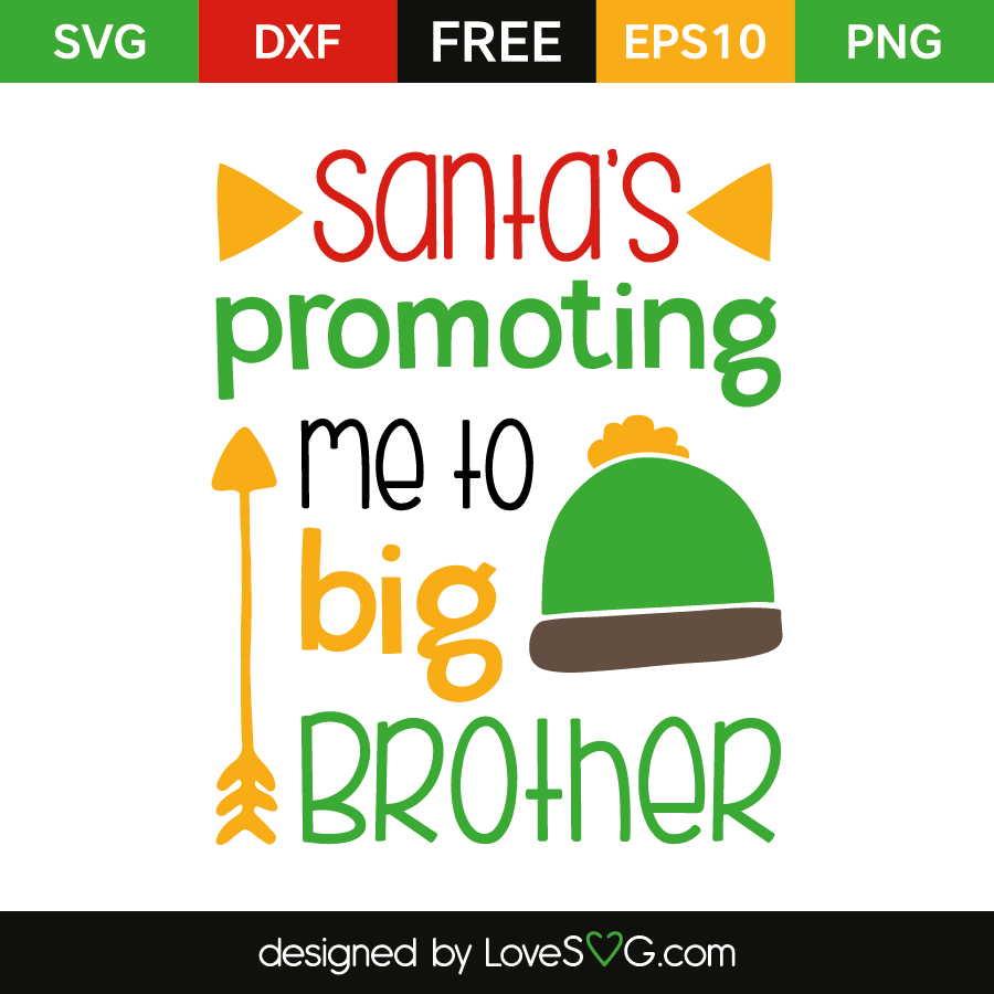 Santa S Promoting Me To Big Brother Lovesvg Com