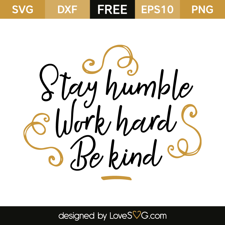 Download Free Stay Humble Work Hard Be Kind Lovesvg Com PSD Mockup Template