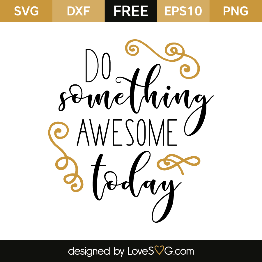 Download Do something awesome today | Lovesvg.com