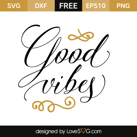 Good vibes | Lovesvg.com