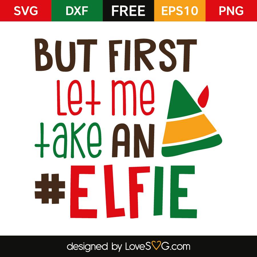 But first let me take an #Elfie  Lovesvg.com