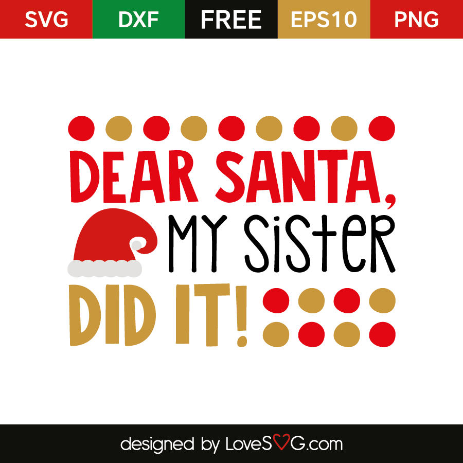 Download Dear Santa my sister did it | Lovesvg.com
