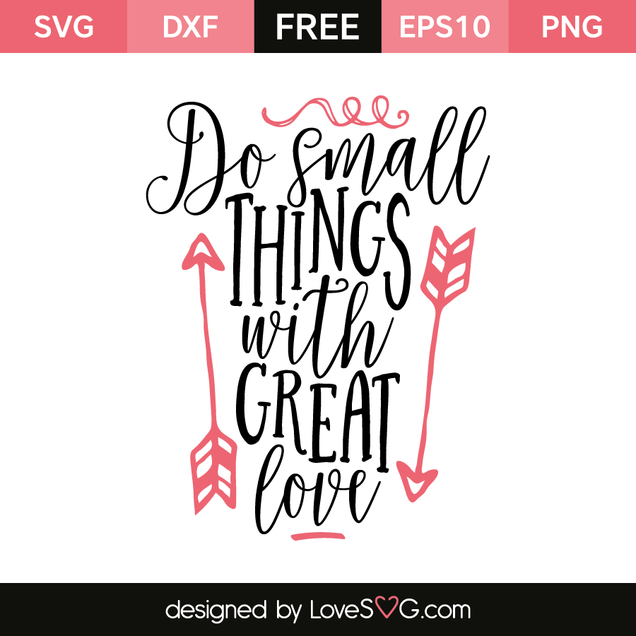 do-small-things-with-great-love-lovesvg