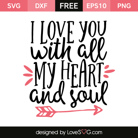 I love you with all my heart and soul | Lovesvg.com