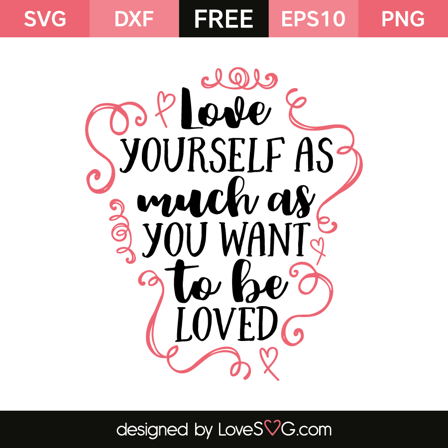 Download Love yourself as much as you want to be loved | Lovesvg.com
