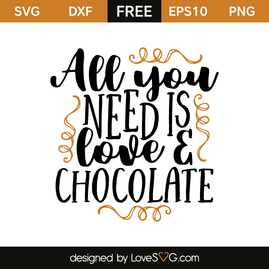 Download All you need is love and chocolate | Lovesvg.com