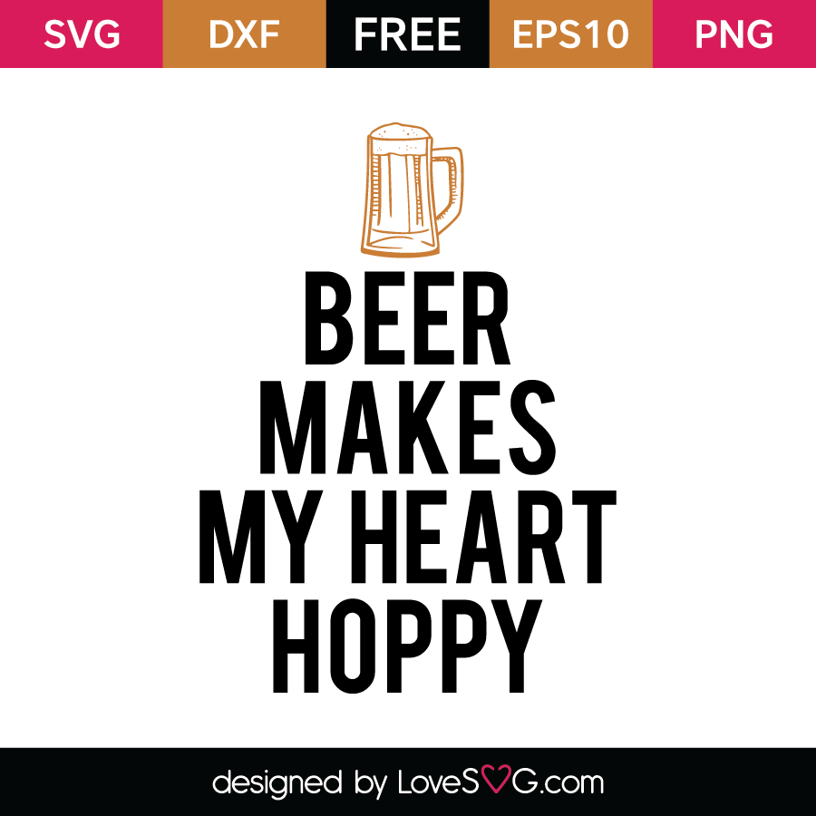 Download Beer makes my heart Hoppy | Lovesvg.com