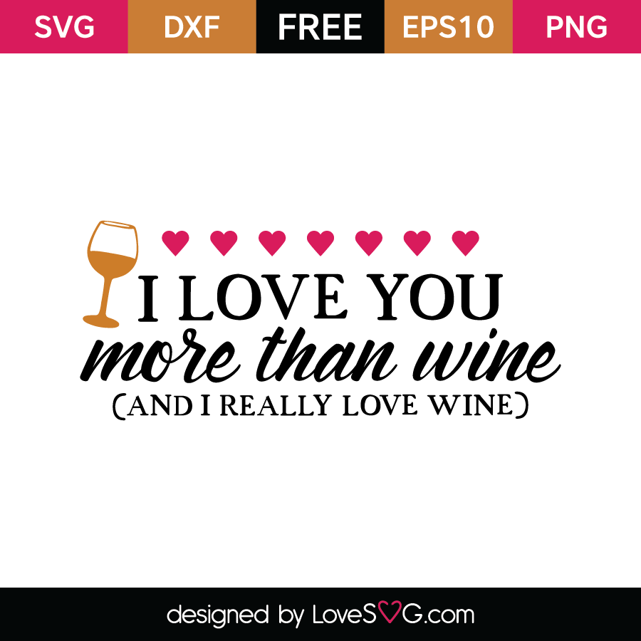 Download I love you more than wine | Lovesvg.com