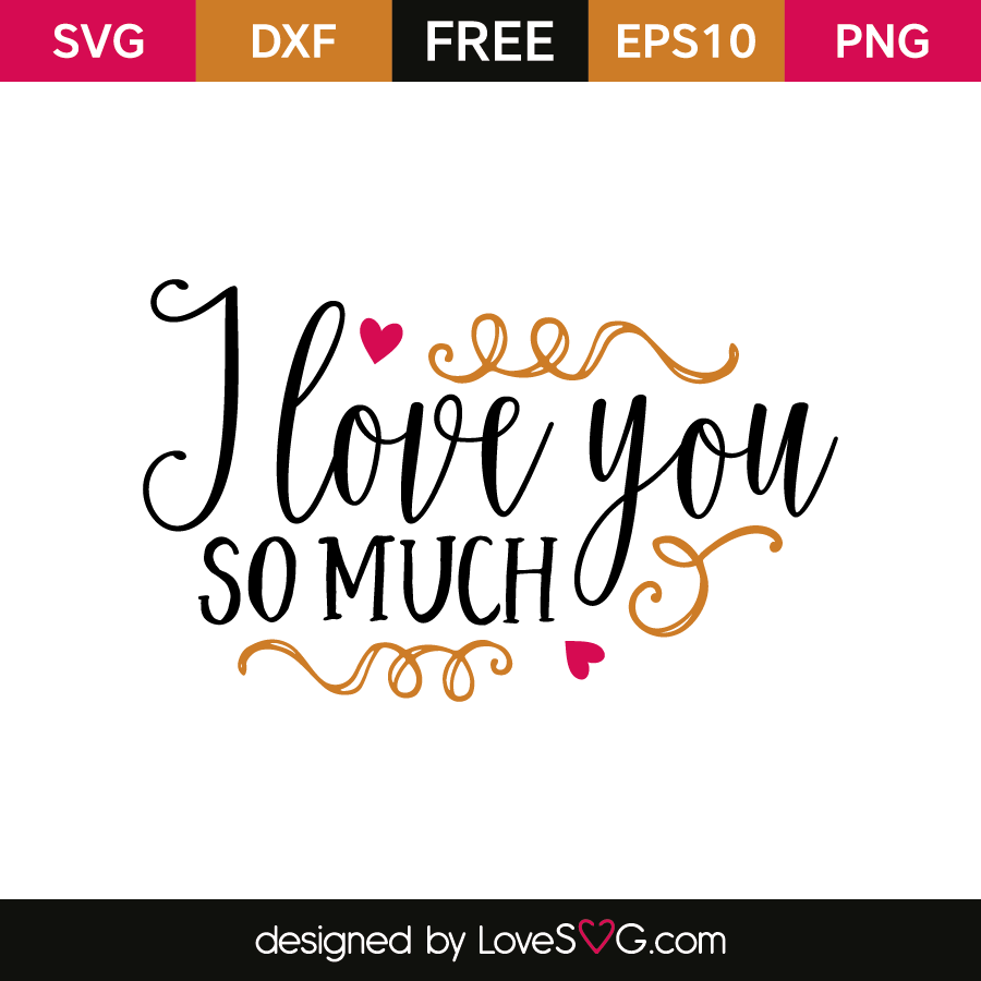 I love you so much | Lovesvg.com