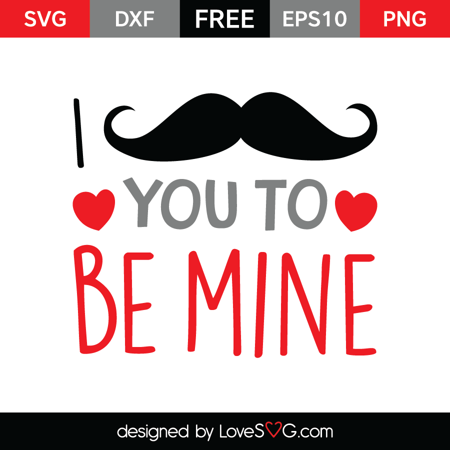 Download I mustache you to be mine | Lovesvg.com