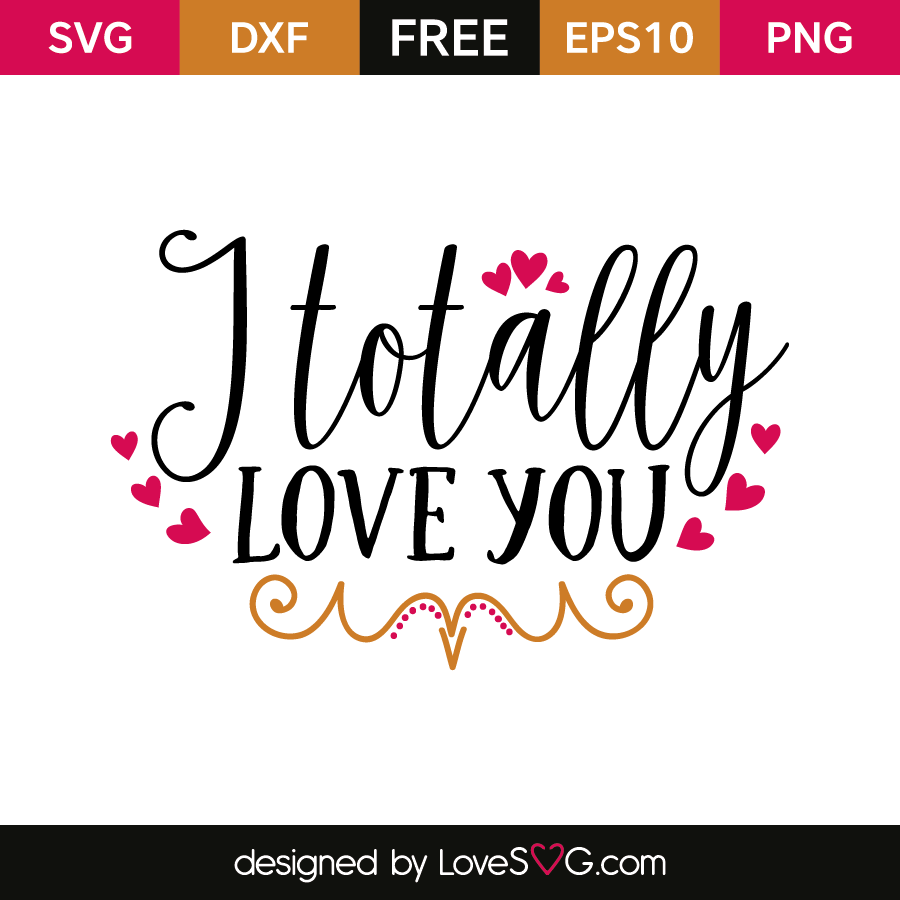 Download I totally Love you | Lovesvg.com