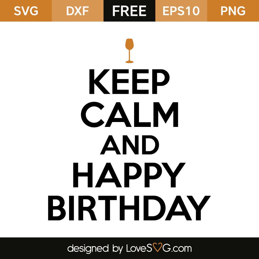 Download Keep Calm and Happy Birthday | Lovesvg.com