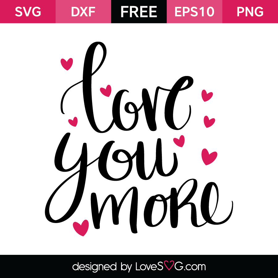Love you more | Lovesvg.com