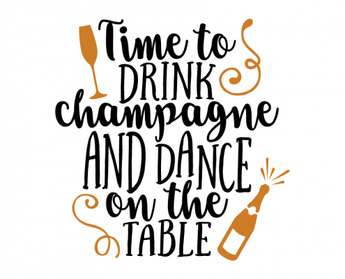 Free SVG cut file - Time to drink champagne and Dance on the Table