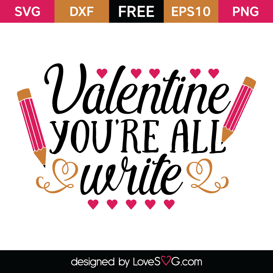 Valentine you're all write | Lovesvg.com