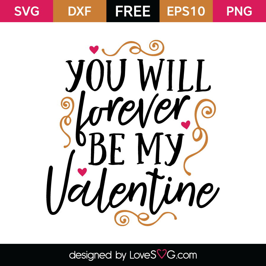 Download You will forever be my Valentine | Lovesvg.com