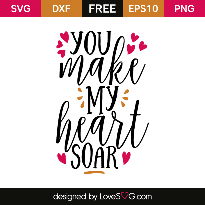 You make my heart soar | Lovesvg.com