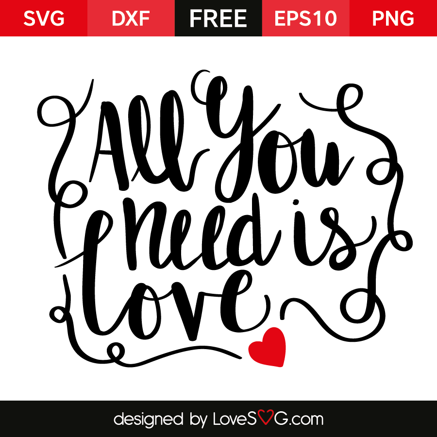 All you need is love – Lovesvg.com