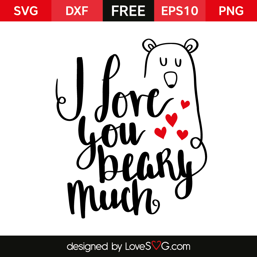 I love you Beary Much | Lovesvg.com