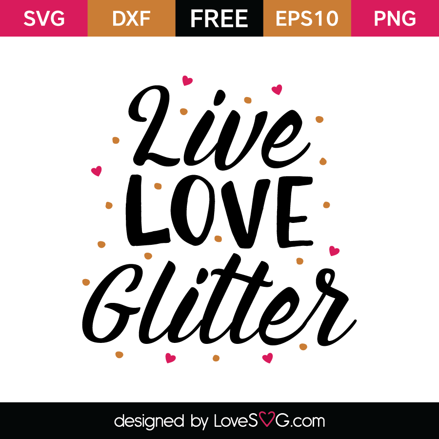 Download Live love Glitter | Lovesvg.com