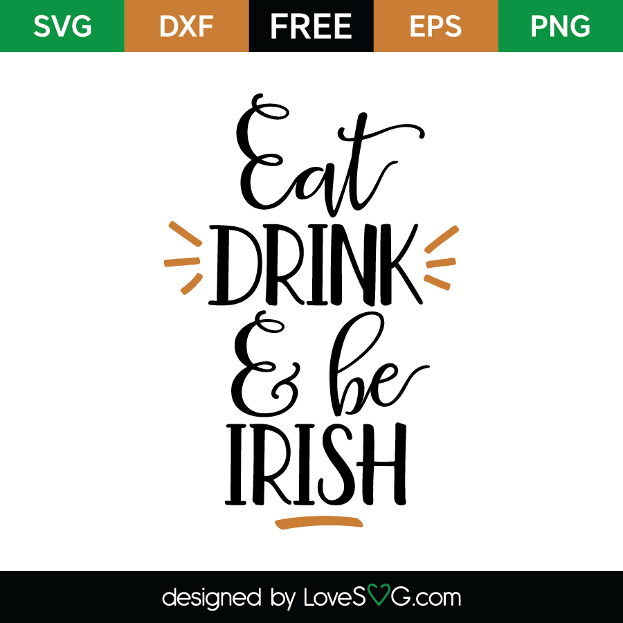 Download Eat-Drink & be Irish | Lovesvg.com