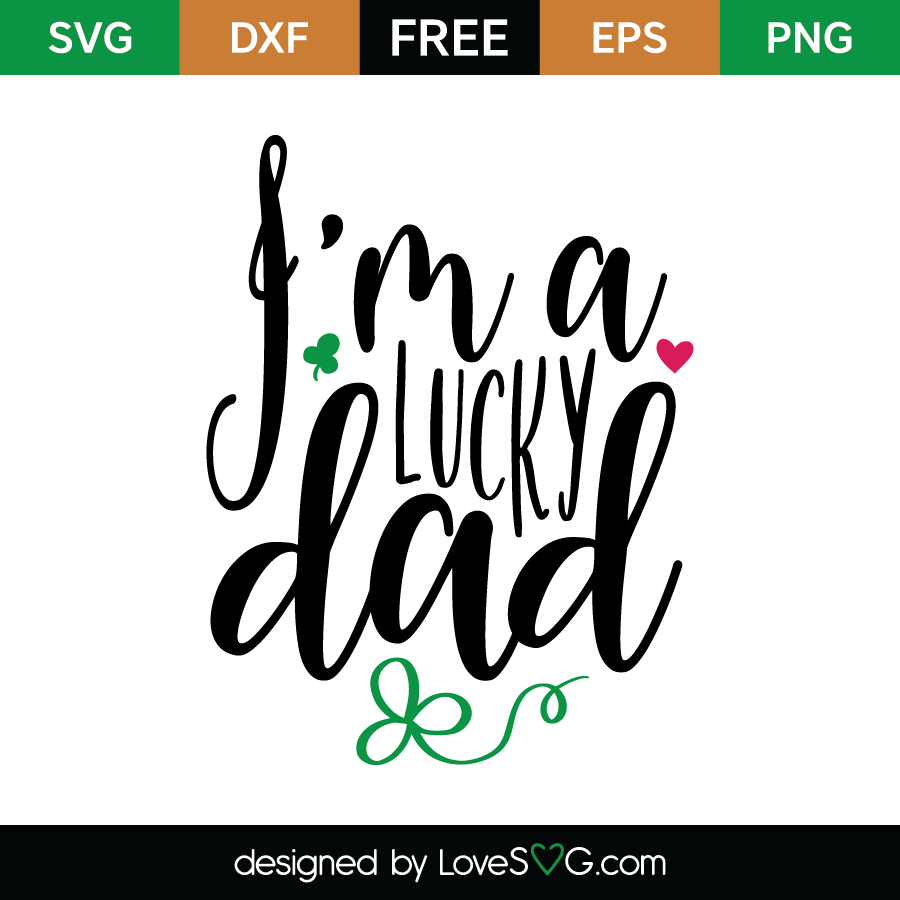 Download I'm a lucky Dad | Lovesvg.com