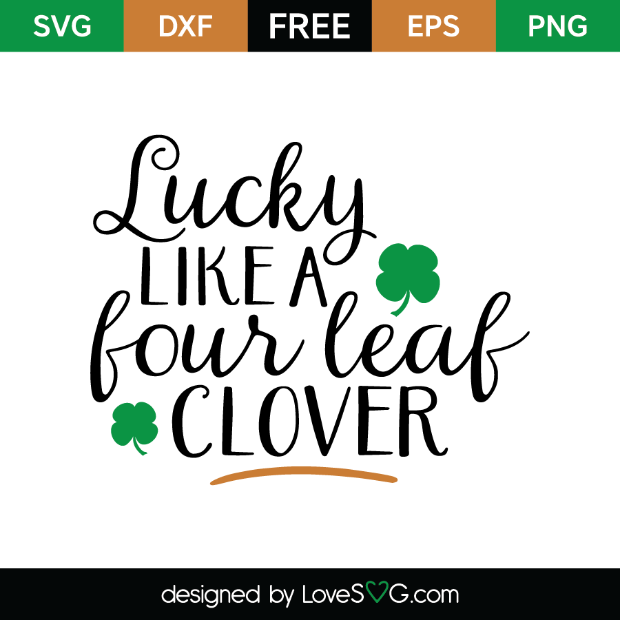 Lucky like a four leaf clover | Lovesvg.com