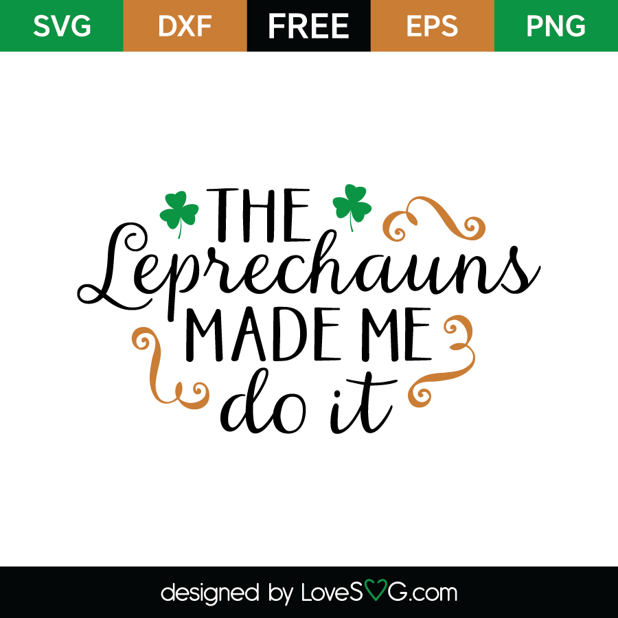 Download The Leprechauns made me do it | Lovesvg.com