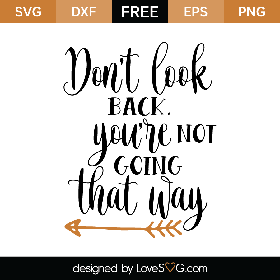 Download Don't look back you're not going that way | Lovesvg.com