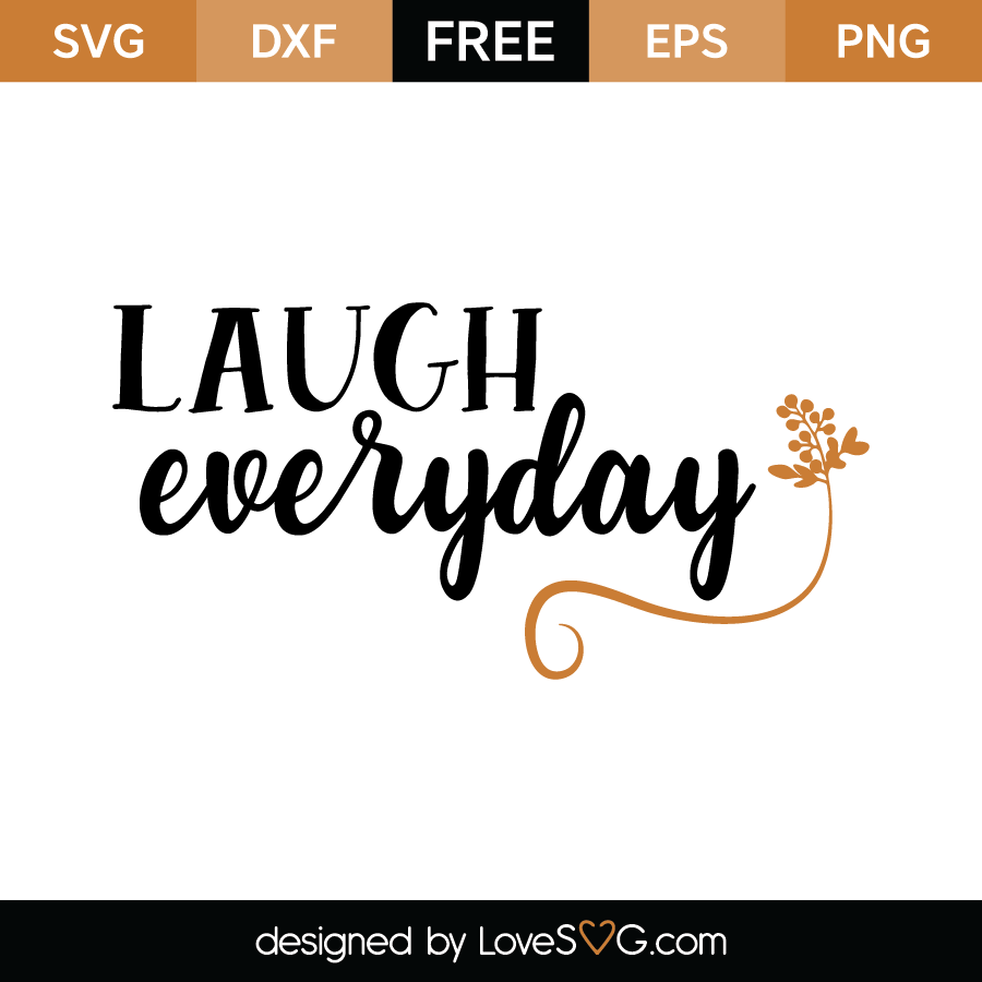Download Laugh everyday | Lovesvg.com