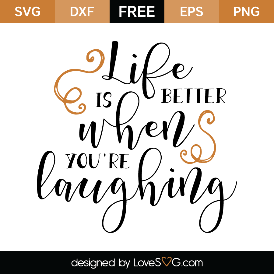 Download Life is better when you're laughing | Lovesvg.com