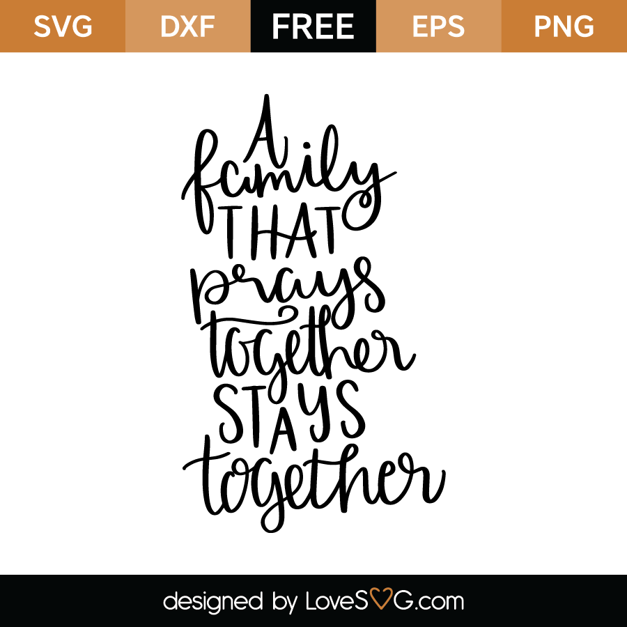 Download A family that prays together stays together | Lovesvg.com