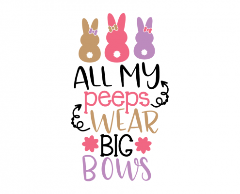 Free SVG cut file - All my peeps wear big bows