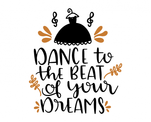 Free SVG cut file - Dance to the beat of your dreams