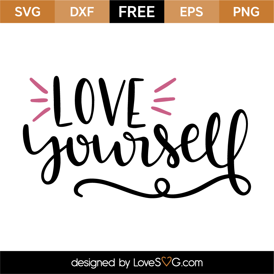 Free Free 182 Love Yourself Svg SVG PNG EPS DXF File