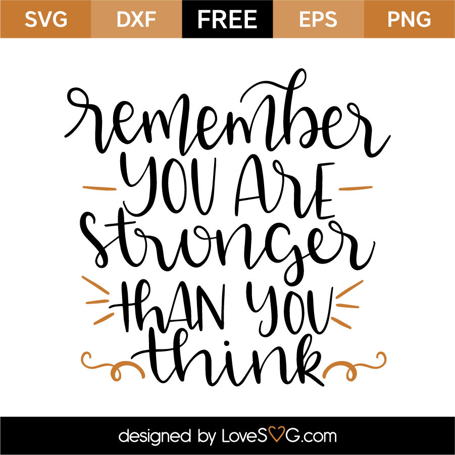 Download Remember you are stronger than you think | Lovesvg.com