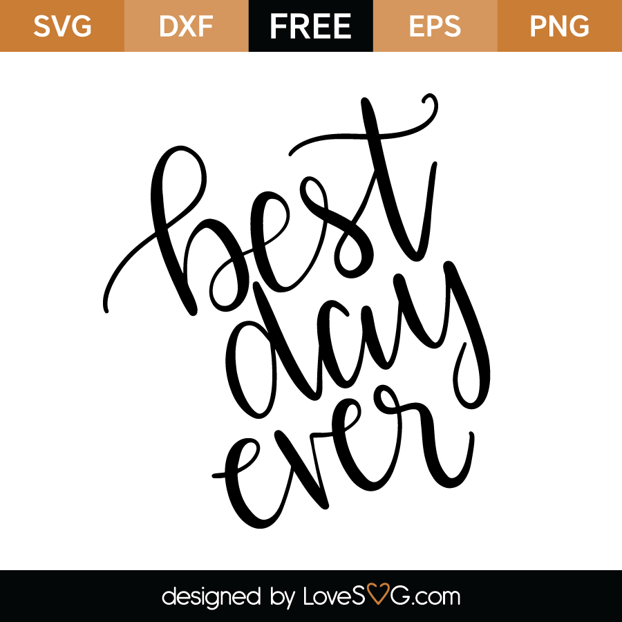 Download Best day ever | Lovesvg.com