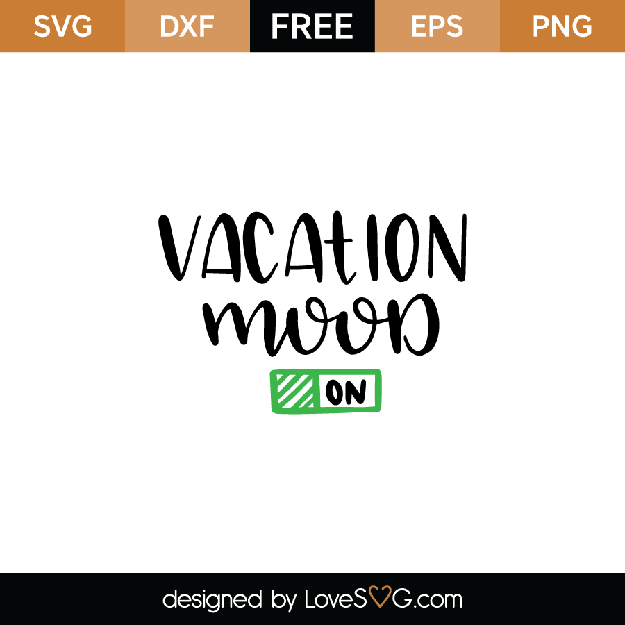 Download Vacation Mood | Lovesvg.com