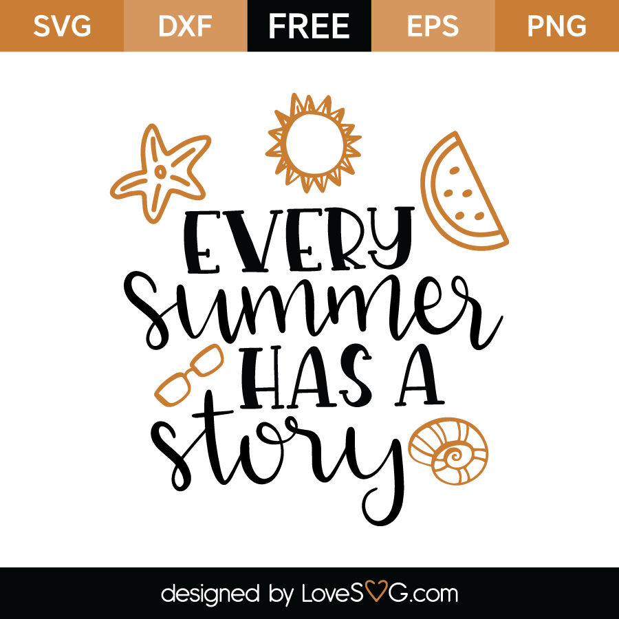 Every summer has a story | Lovesvg.com