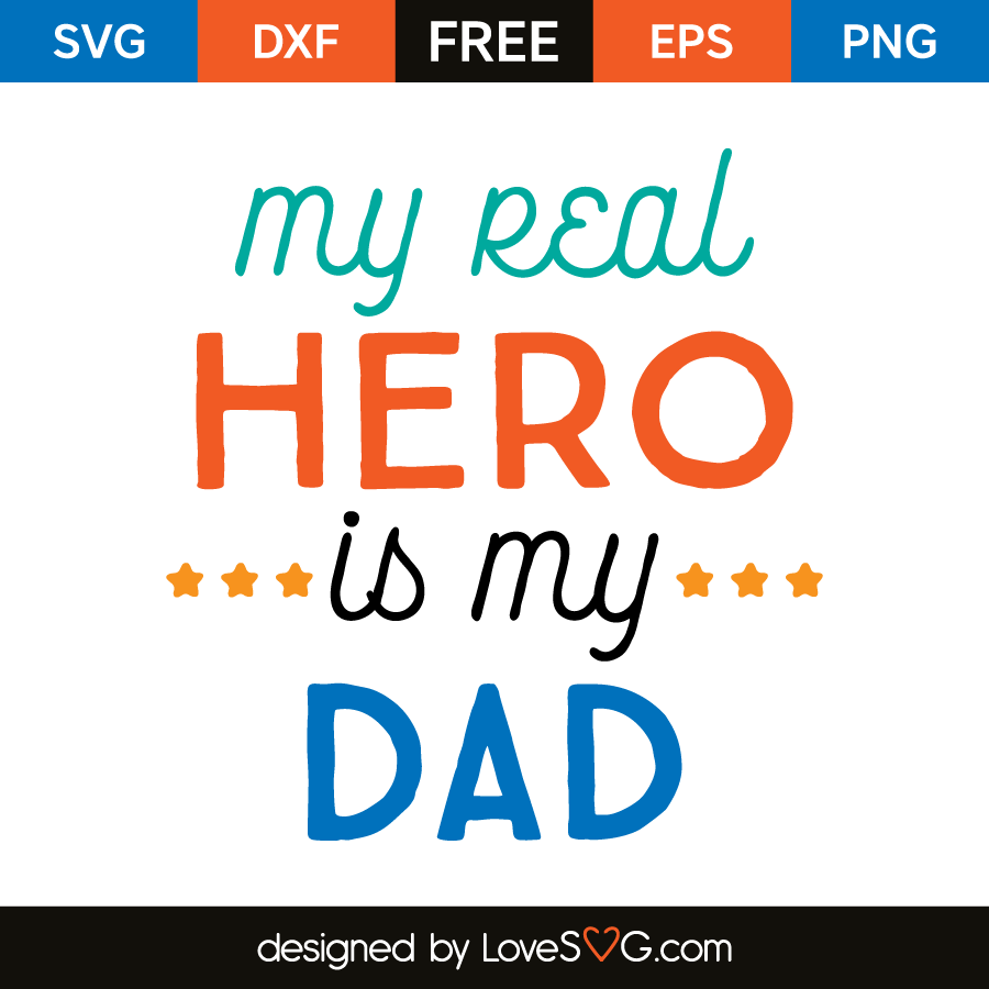 Download My real hero is my dad | Lovesvg.com