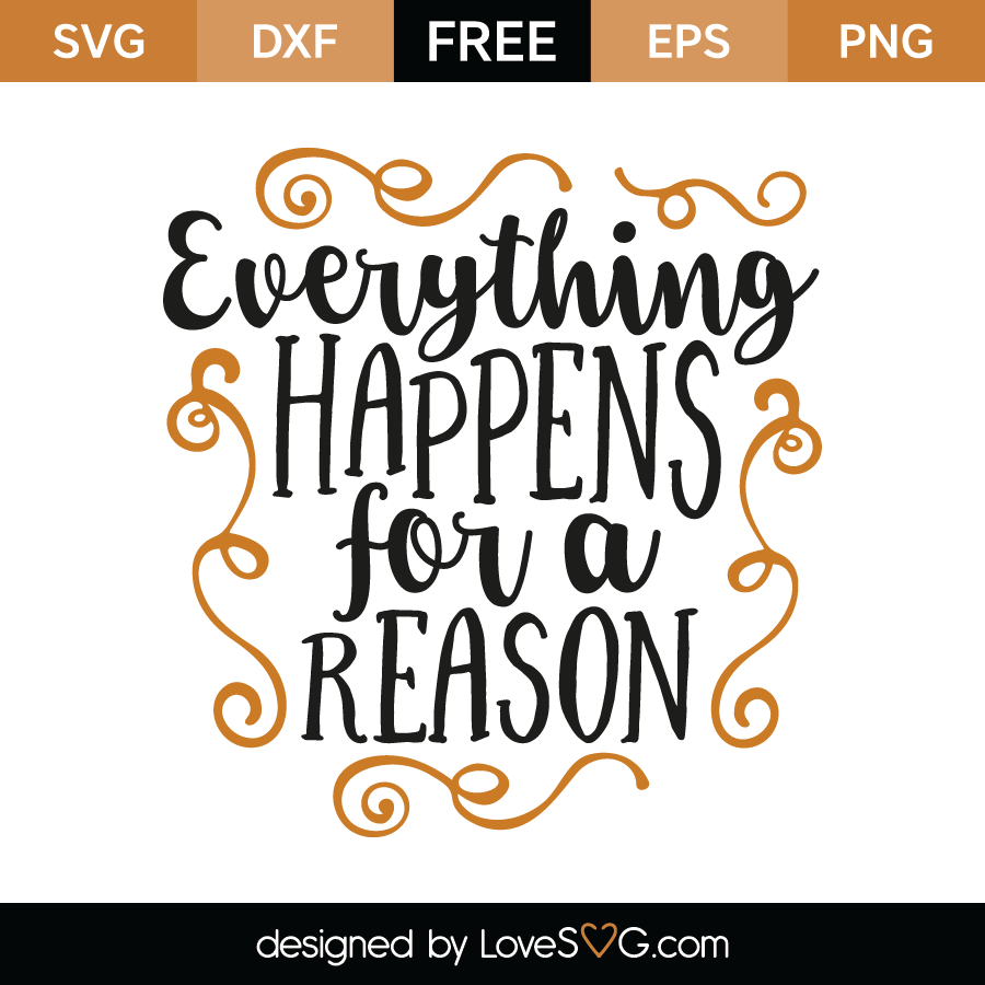 Everything Happens For A Reason Lovesvg Com