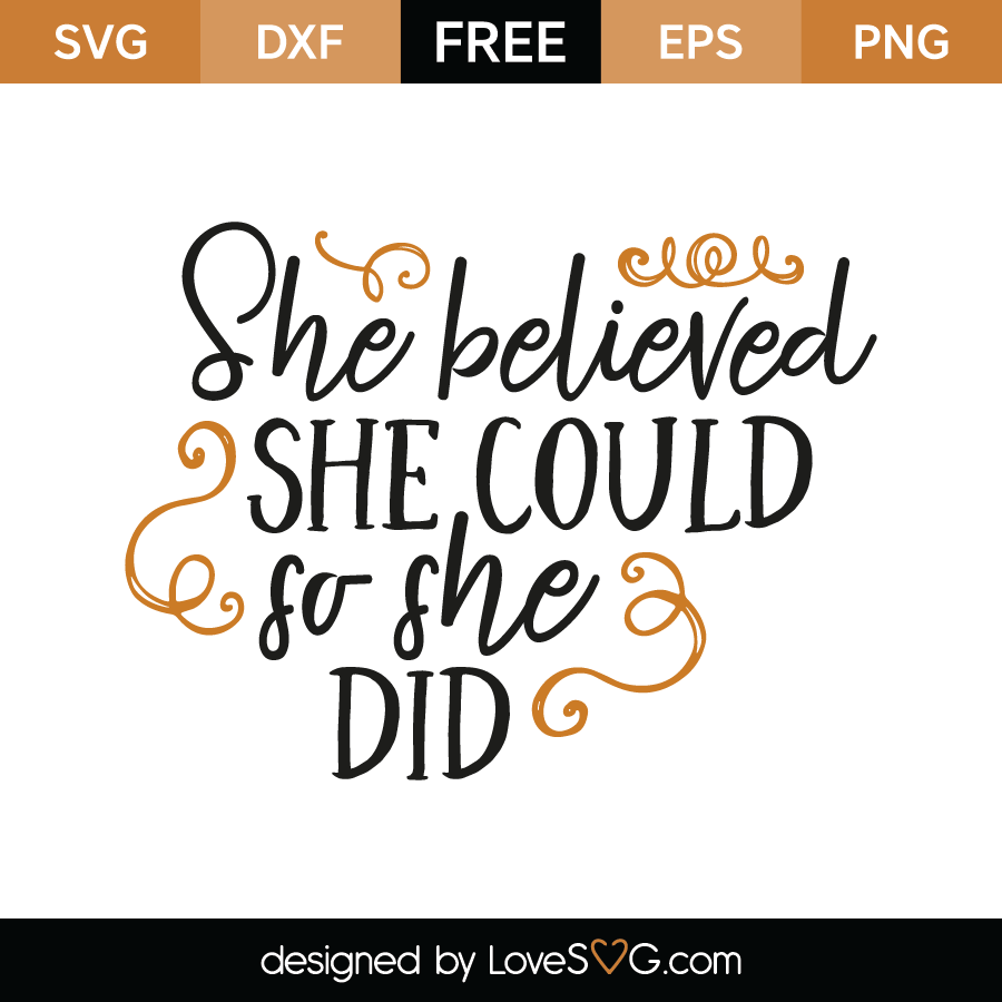 Super She believed she could so she did | Lovesvg.com DL-39
